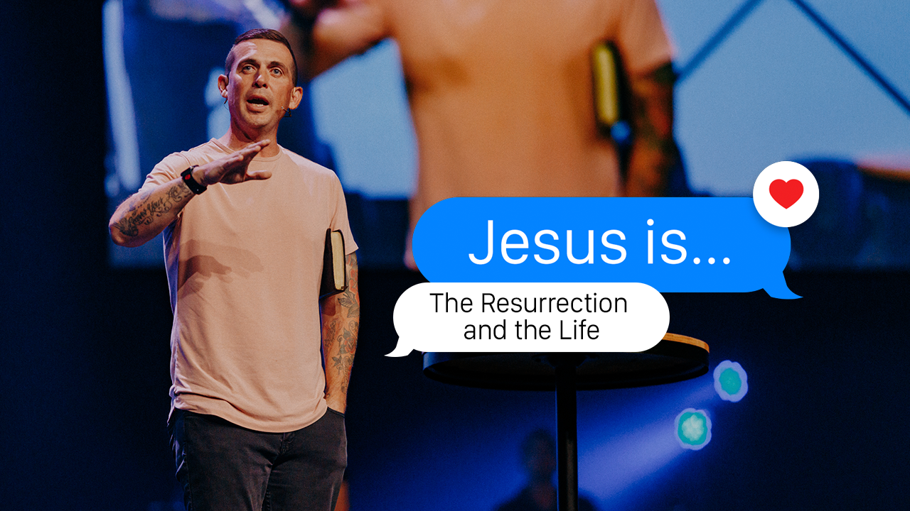 Image: Jesus is… The Resurrection and The Life